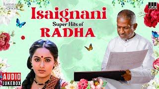 Isaignani Super Hits of Radha Jukebox  Ilaiyaraaja  80s & 90s Hits  Evergreen Songs of Tamil