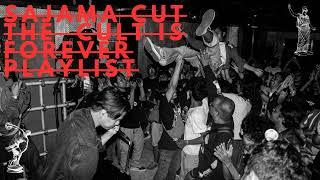 SAJAMA CUT  THE CULT IS FOREVER playlist