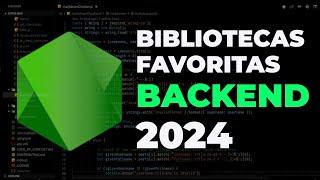 Mis Bibliotecas Backend Favoritas de Nodejs en 2024