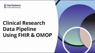 Clinical Research Data Pipeline Using FHIR & OMOP