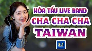 LK Hòa Tấu Cha Cha Cha - Đài Loan Hong Kong Melody Âm Thanh 8.1 - Nhạc Không Lời Kỷ Niệm 7x 8x 9x