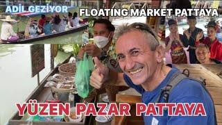 FLOATING MARKET YÜZEN PAZAR  Pattaya da görülmeye değer bir yer