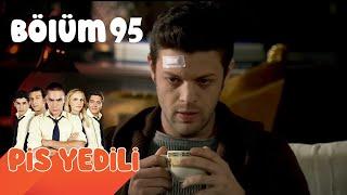 Pis Yedili 95. Bölüm  FULL HD YENİ