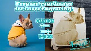 Prepare your Image for Laser Engraving