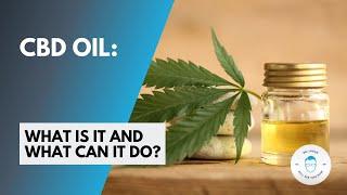 CBD Oil What Is It And What Can It Do?