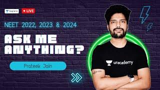 Ask Me Anything?  NEET 2022 2023 & 2024 Aspirants  NEET Preparation  Prateek Jain Unacademy