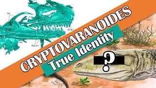 Cryptovaranoides True Identity
