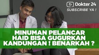 Dokter 24 - Minuman Pelancar Haid Bisa Gugurkan Kandungan  Benarkah ?