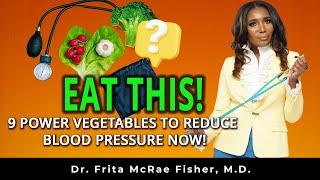 How To Reduce High Blood Pressure Fast By Eating 9 Power Vegetables