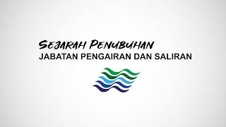 SEJARAH PENUBUHAN JABATAN PENGAIRAN DAN SALIRAN JPS