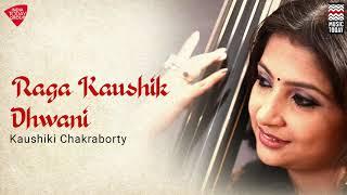 Raga Kaushik Dhwani  Kaushiki Chakrabarty  Music Today