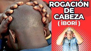 RoGación de CABEZA  ÌBORÍ  ¿Por qué y para QUÉ? TE EXPLICO Ki Ebo Orí Kobori