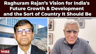 Raghuram Rajan’s Vision for Indias Future Growth & Development and the Sort of Country It Should Be