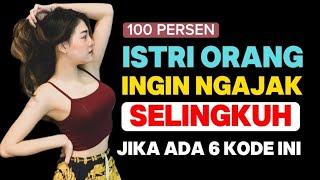 6 KODE ISTRI ORANG INGIN NGAJAKIN SELINGKUH