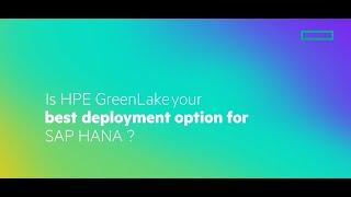 Is HPE GreenLake your best deployment option for SAP HANA?