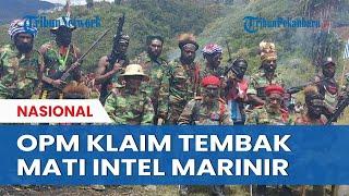 Jubir OPM Klaim Tembak Mati Intel Marinir TNI Perlihatkan Foto Jenazah