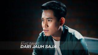 Khai Bahar - Dari Jauh Saja Official Music Video