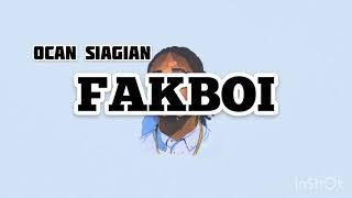 Ocan Siagian - Fakboi Lirik