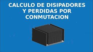 Perdidas por conmutación y calculo de disipadores de calor Electrónica de potencia