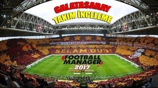 Football Manager 2017 GALATASARAY İnceleme