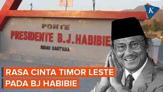 Timor Leste dan Kecintaannya pada BJ Habibie