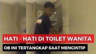Hati-Hati Ada OB Mesum Ngintip Pelanggan di WC Restoran