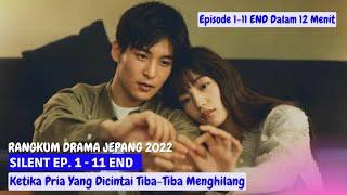 RANGKUM ALUR CERITA SILENT  DRAMA JEPANG 2022  SELURUH EPISODE 1-11 END