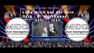 Lass mich bei dir sein - Unsere Cover-Version Orig. Roger Witthaker