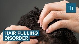 Psychological Disorder Makes People Pull Out Their Own Hair