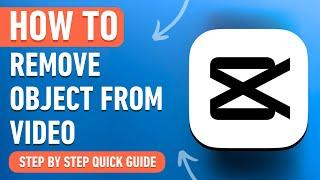 How to Remove Object from Video in CapCut 2024 Easy Tutorial