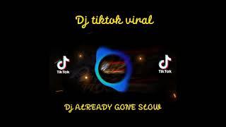 DJ ALREADY GONE FULLSLOW  BASS   Dj viral tiktok 2022 full remix slow BASS terbaru