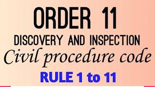 ORDER 11 of CPC 1908 I Discovery & Inspection I Rule 1 to 11 I PART 1