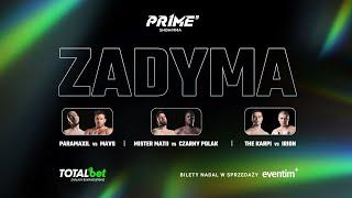 ZADYMA #3  PRIME 9   PARAMAXIL vs MAVS  MISTER MATII vs CZARNY POLAK  THE KARPI vs IRION