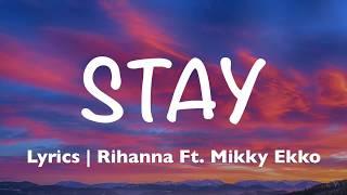 Stay - Rihanna Ft  Mikky Ekko Lyrics