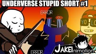 UNDERVERSE STUPID SHORT #1By Jakei