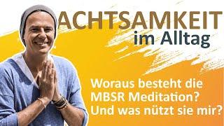 Woraus besteht die MBSR Meditation? Und was nützt sie mir?