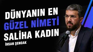 Dünyanın En Güzel Nimeti Saliha Kadın  İhsan Şenocak