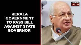 Kerala Government To Table Bill Against Governor Arif Khan For Chancellorship In Universities