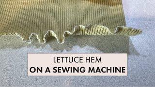 How to Sew a Lettuce Hem on a Sewing Machine