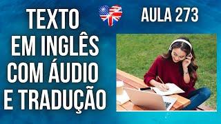 APRENDA INGLÊS COM LEITURA GUIADA - TEXTO EM INGLÊS COM ÁUDIO E TRADUÇÃO #AULA 273