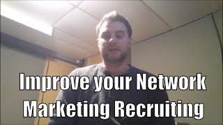 Proven Ways to Improve your Network Marketing Recruiting