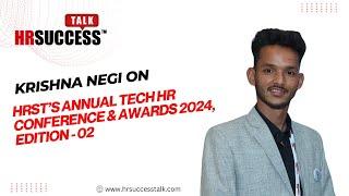 Insights by Krishna Negi on Annual Tech HR Conference & Awards 2024 Edition-2