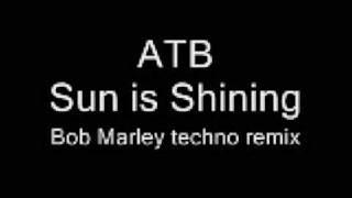 ATB - Sun is Shining Bob Marley techno remix