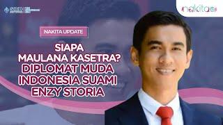 Siapa Maulana Kasetra? Diplomat Muda Indonesia Suami Enzy Storia