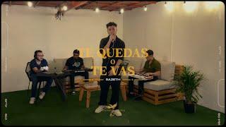 Razeth - Te Quedas o Te Vas  Live Session