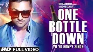 One Bottle Down FULL VIDEO SONG  Yo Yo Honey Singh  T-SERIES