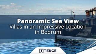 Panoramic Sea View Villas in an Impressive Location in Bodrum  Tekce Overseas ®