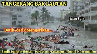 GEGER DITIKTOK DETIK² TANGERANG MIRIP LAUTAN TERSAPU BANJIR MENGERIKAN NYARIS SEDADA 2562024