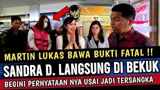 DI BONGKAR MARTIN LUKAS  SANDRA DEWI LANGSUNG DI BEKUK MALAM INI