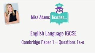 Revise Cambridge IGCSE English Language Paper 1 - Questions 1a-e